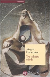 HABERMAS, Tra scienza e fede