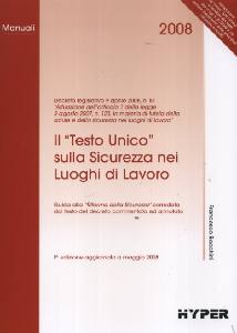 BACCHINI FRANCESCO, Il testo unico sulla sicurezza nei luoghi di lavoo