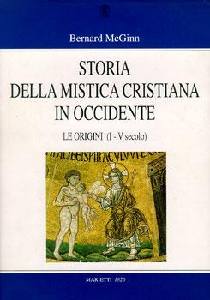 MC GINN BERNARD, Storia della mistica cristiana in occidente