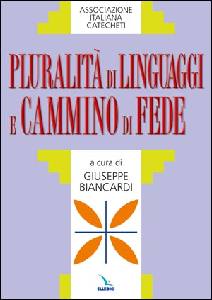 BIANCARDI GIUSEPPE, Pluralit di linguaggi e cammino di fede