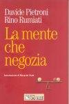 RUMIATI - PIETRONI, La mente che negozia