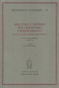 PELLEGRINI PAOLO /ED, Bellunesi e feltrini tra umanesimo e rinascimento