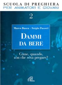 BUSCA - PASSERI, Dammi da bere Scuola di preghiera n.2