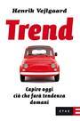 VEJLGAARD HENRIK, Trend capire oggi che cosa far tendenza