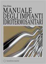 ZINNA NINO, Manuale degli impianti idrotermosanitari