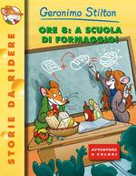 STILTON GERONIMO, Ore 8: a scuola di formaggio!