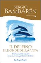 BAMBAREN SERGIO, Il delfino e le onde della vita