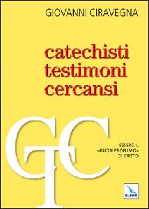 CIRAVEGNA GIOVANNI, Catechisti testimoni cercansi