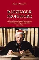 VALENTE GIANNI, Ratzinger professore