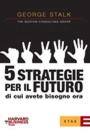 STALK GEORGE, 5 strategie per il futuro