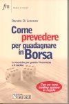 DI LORENZO RENA, Come prevedere per guadagnare in borsa