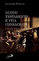 PEREGO GIACOMO, Nuovo testamento e vita consacrata