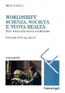 LASZLO ERVIN, Worldshift scienza societ e nuova realt