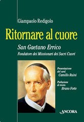 REDIGOLO GIAMPAOLO, Ritornare al cuore. San Gaetano Errico