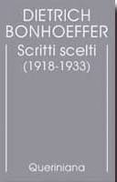 BONHOEFFER DIETRICH, Scritti scelti (1918-1933) Edizione critica