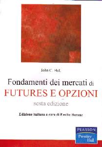 HULL JOHN C., Fondamenti dei mercati di futures e opzioni