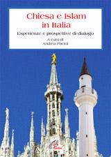 PACINI ANDREA /ED, Chiesa e islam in Italia
