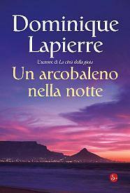 LAPIERRE DOMINIQUE, Un arcobaleno nella notte