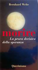 WELTE BERNHARD, Morire: la prova decisiva della speranza