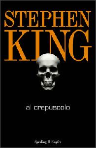 KING STEPHEN, Al crepuscolo