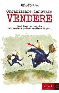 Riva Renato, Organizzare, innovare, vendere