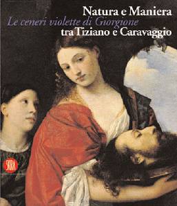 AA.VV., Natura e maniera le ceneri violette di Giorgione