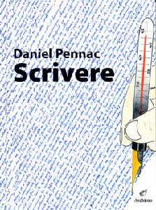 PENNAC DANIEL, Scrivere