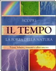 AA.VV., Scopri il tempo.La forza della natura:tuoni.....