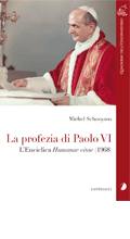 SCHOOYANS MICHEL, La profezia di Paolo VI L