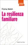 WALSH FROMA, Resilienza familiare