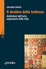 Zanchi Giuliano, Il destino della bellezza