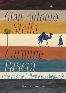 Stella Gian Antonio, Carmine pasci che nacque buttero e mor beduino