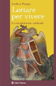 PASQUA LEOLUCA, Lottare per vivere. Il cambattimento spirituale