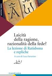 SAVARINO LUCA, Laicit della ragione razionalit della fede ?