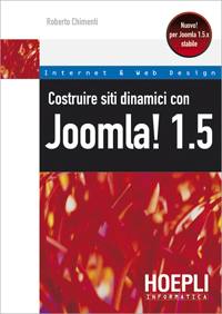 CHIMENTI ROBERTO, Costruire siti dinamici con Joomla! 1.5