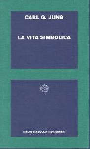 JUNG CARL, La vita simbolica