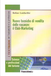 LOMBARDINI STEFANO, Nuove tecniche di vendita vacanze Club Marketing