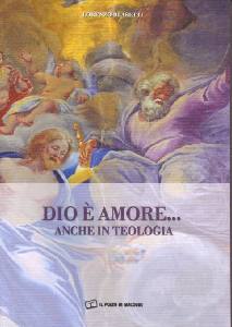 BLASETTI LORENZO, Dio  amore. Anche in teologia