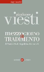 VIESTI GIANFRANCO, Mezzogiorno a tradimento