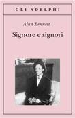 BENNETT ALAN, Signore e signori