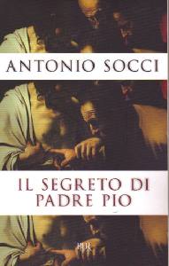 SOCCI ANTONIO, Il segreto di Padre Pio