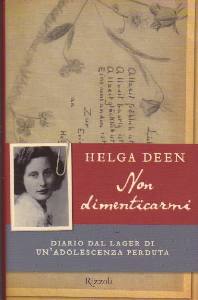 DEEN HELGA, Non dimenticarmi. Diario dal Lager