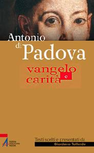 TOLLARDO GIORDANO ED, Antonio di Padova Vangelo e carità