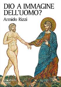 RIZZI ARMIDO, Dio a immagine dell