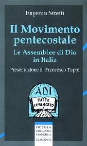 STRETTI EUGENIO, Il Movimento pentecostale. Le Assemblee di Dio