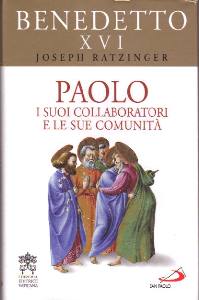 BENEDETTO XVI, Paolo. I suoi collaboratori e le sue comunit