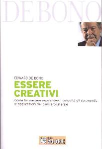 DE BONO EDWARD, Essere creativi