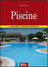 PROLA ROSSANA, Piscine. Progettazione costruzione manutenzione