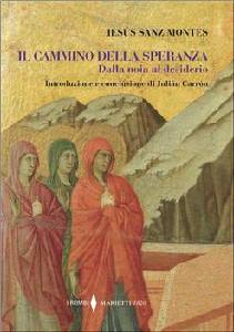 MONTEZ JESUS, Il cammino della speranza:Dalla noia al desiderio