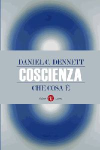 DENNETT DANIEL, Coscienza che cosa 